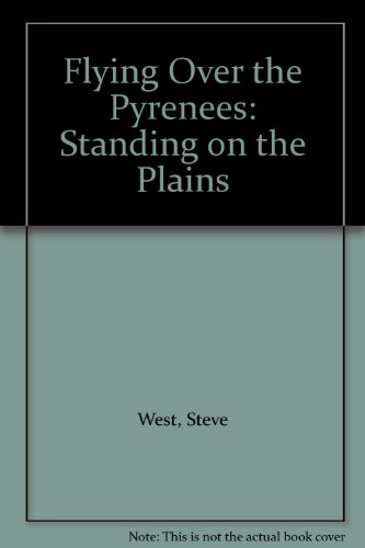 9780955631603: Flying Over the Pyrenees: Standing on the Plains