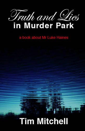 Immagine dell'editore per Truth and Lies in Murder Park: A Book About Mr Luke Haines venduto da WorldofBooks