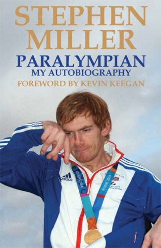 Imagen de archivo de Stephen Miller: Paralympian, My Autobiography a la venta por WorldofBooks