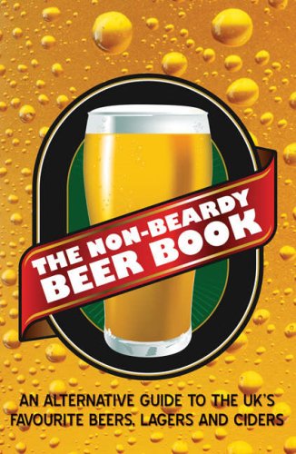 Immagine dell'editore per The Non-beardy Beer Book: An Alternative Guide to the UKs Favourite Beers, Lagers and Ciders venduto da Reuseabook