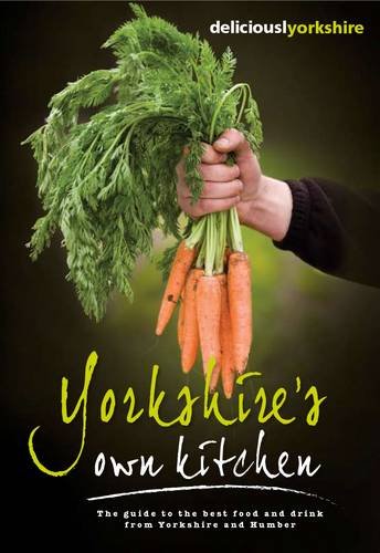 Beispielbild fr Yorkshire's Own Kitchen: The Official Guide to Food and Drink from Yorkshire and Humber (Welcome to Yorkshire) zum Verkauf von AwesomeBooks