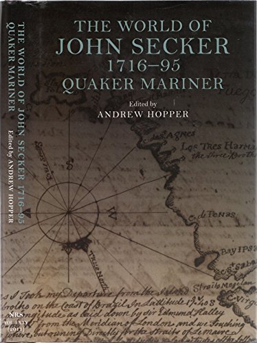 Beispielbild fr The World of John Secker (1716-95) , Quaker Mariner Norfolk Record Society Volume LXXV for 2011 zum Verkauf von Literary Cat Books