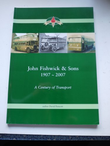 Beispielbild fr John Fishwick & Sons 1907-2007: A Century of Transport zum Verkauf von WorldofBooks
