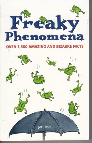 Stock image for Freaky Phenomena over 1,500 amazing and bizarre facts for sale by WorldofBooks