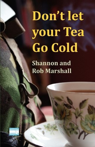 Don't let your Tea Go Cold (9780955643057) by Shannon Marshall; Rob Marshall