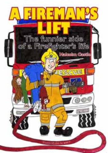 Stock image for A Fireman's Lift: The Funnier Side of a Fireman's Life for sale by WorldofBooks