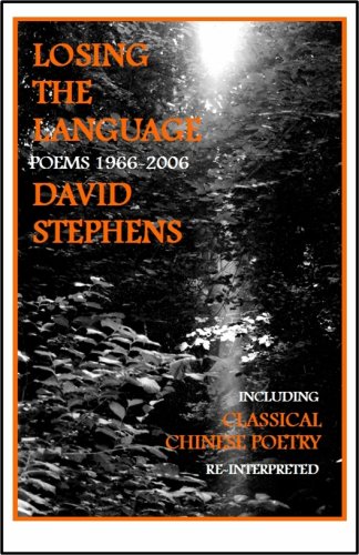 9780955648007: Losing the Language: Poems 1966-2006 Including Classical Chinese Poetry Re-interpreted