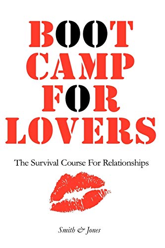Imagen de archivo de Boot Camp For Lovers: Make Love Last Forever: The Survival Course For Relationships a la venta por ThriftBooks-Atlanta