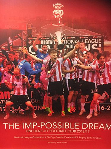 Beispielbild fr The Imp-Possible Dream: Lincoln City Football Club 2016/17 zum Verkauf von AwesomeBooks