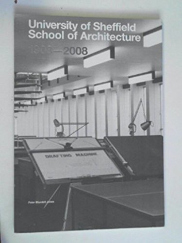 Beispielbild fr University of Sheffield School of Architecture 1908-2008: a Centenary History zum Verkauf von WorldofBooks