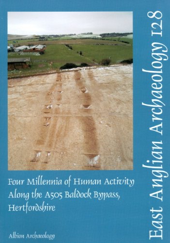 Four Millenia of Human Activity along the A505 Baldock Bypass, Hertfordshire (East Anglian Archaeology Monograph) (9780955654626) by Phillips, Mark