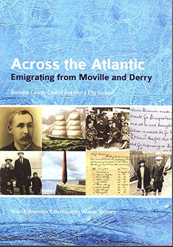 Stock image for Across the Atlantic: Emigrating from Moville and Derry for sale by Kirklee Books