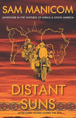 Beispielbild fr Distant Suns: Adventure in the Vastness of Africa & South America: Adventure in the Vastness of Africa and South America zum Verkauf von WorldofBooks