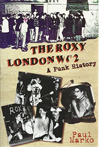 9780955658303: The Roxy London WC2: A Punk History