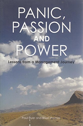 Stock image for Panic, Passion and Power: Lessons from a Management Journey for sale by AwesomeBooks