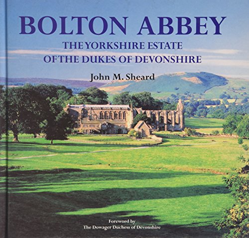 Beispielbild fr Bolton Abbey the Yorkshire Estate of the Dukes of Devonshire zum Verkauf von R.D.HOOKER