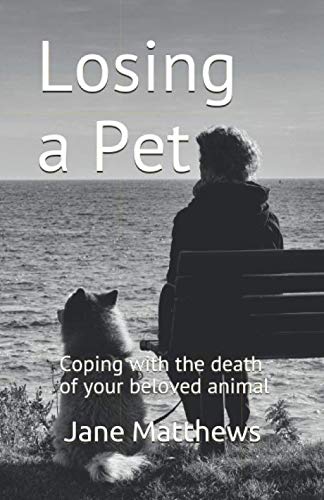 Stock image for Losing a Pet: Coping with the death of your beloved animal for sale by Half Price Books Inc.