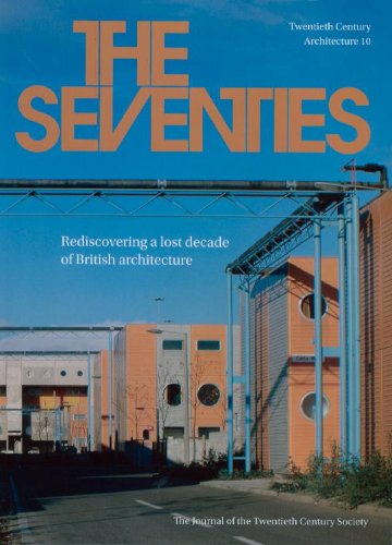 Stock image for The Seventies: Rediscovering a Lost Decade of British Architecture (Twentieth Century Architecture) for sale by Chichester Gallery