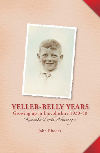 Beispielbild fr Yeller-belly Years: Growing Up in Lincolnshire 1930-50 Remember'd with Advantages zum Verkauf von WorldofBooks