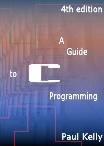 A Guide to C Programming (9780955674501) by Paul Kelly