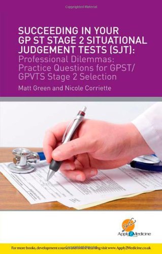 Beispielbild fr Succeeding in Your GPST Stage 2 Situational Judgement Tests ( SJT ) / Professional Dilemmas: Practical Questions for GP ST / GP VTS Stage 2 Selection: . for GP ST / GPVTS Stage 2 Selection: 1 zum Verkauf von Reuseabook