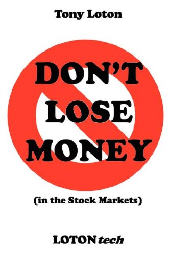 Don't Lose Money!: In the Stock Markets (9780955676406) by Loton, Tony