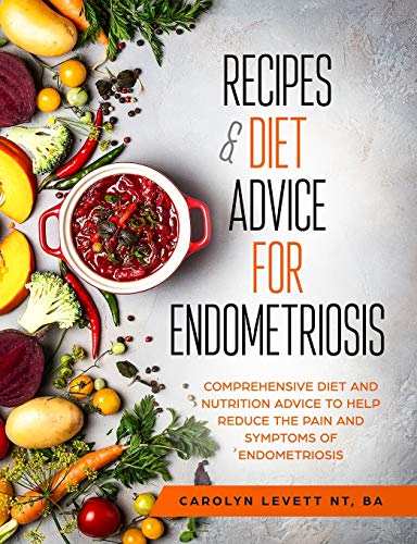 Imagen de archivo de Recipes & Diet Advice for Endometriosis: Comprehensive diet and nutrition advice to help reduce the pain and symptoms of endometriosis (Updated) a la venta por Wonder Book