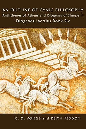 Imagen de archivo de An Outline of Cynic Philosophy Antisthenes of Athens and Diogenes of Sinope in Diogenes Laertius Book Six a la venta por PBShop.store US