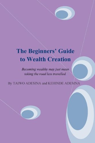 Beispielbild fr The Beginners* Guide to Wealth Creation zum Verkauf von dsmbooks