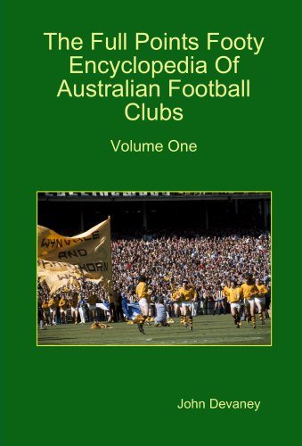 The Full Points Footy Encyclopedia of Australian Football Clubs: v. 1 (9780955689703) by John Devaney