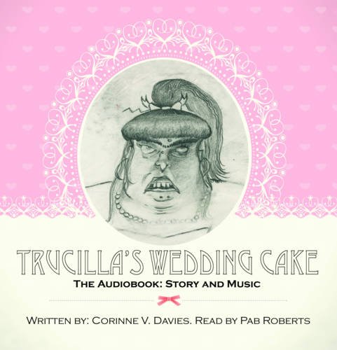 9780955690556: Trucilla's Wedding Cake - Story and Music