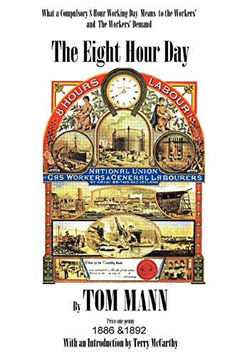 Imagen de archivo de The Eight Hour Day by Tom Mann, with introduction by Terry McCarthy a la venta por PBShop.store US