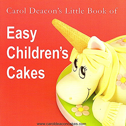 Imagen de archivo de Carol Deacon's Little Book of Easy Children's Cakes a la venta por WorldofBooks