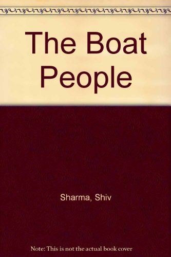 The Boat People (9780955697500) by Shiv Sharma