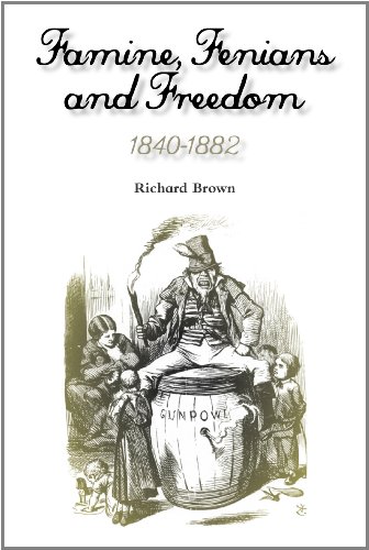 Famine, Fenians and Freedom 1840-1882