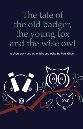 The Tale of the Old Badger, Young Fox and Wise Owl (9780955700880) by Gilbert, Paul