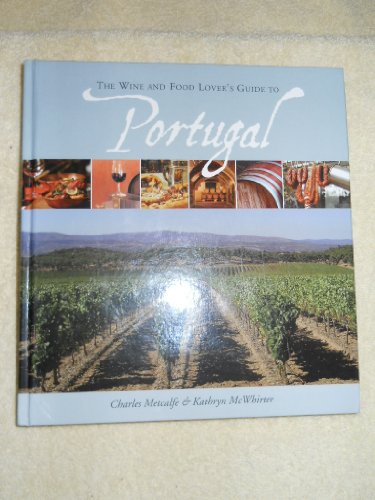 Stock image for The Wine and Food Lover's Guide to Portugal for sale by AwesomeBooks