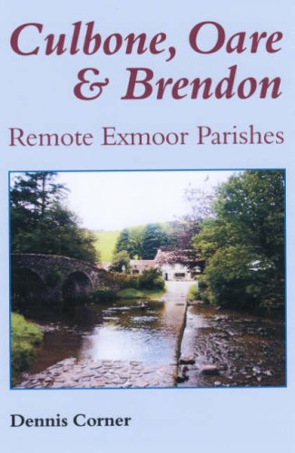 Stock image for Culbone, Oare and Brendon: Remote Exmoor Parishes for sale by WorldofBooks