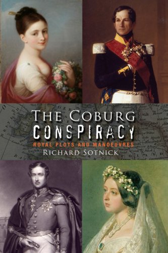 The Coburg Conspiracy. Royal Plots and Manoeuvres.