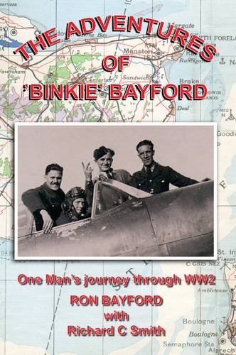 Imagen de archivo de The Adventures of 'Binkie' Bayford: One Man's Journery Through WW2 a la venta por WorldofBooks