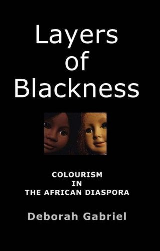 9780955721007: Layers of Blackness: Colourism in the African Diaspora
