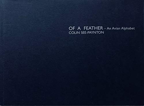 Colin See-Paynton - of a Feather: An Avian Alphabet (9780955722301) by Colin See-Paynton; David Attenborough; David Alston