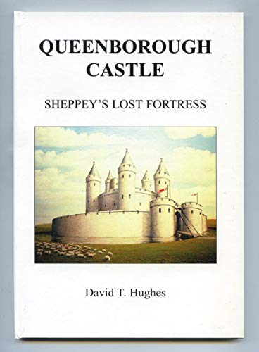 Beispielbild fr Queenborough Castle: Sheppey's Lost Fortress zum Verkauf von Stephen Dadd
