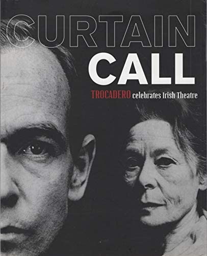 Imagen de archivo de Curtain Call: Trocadero Celebrates Irish Theatre a la venta por WorldofBooks