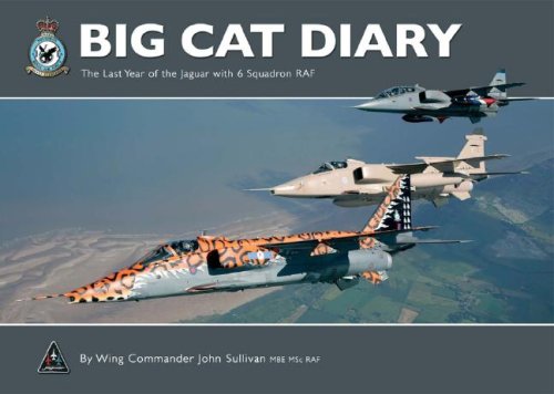 Stock image for Big Cat Diary: The Last Year of the Jaguar with 6 Squadron RAF for sale by WorldofBooks