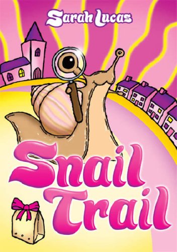 Snail Trail (Madaboutsnailbooks) (9780955725104) by Sarah Lucas; Amy Verena Lucas