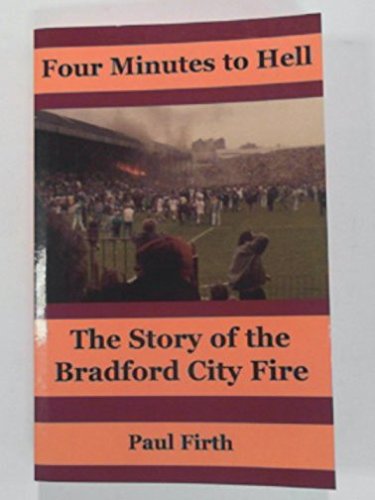 Imagen de archivo de Four Minutes to Hell: The Story of the Bradford City Fire a la venta por WorldofBooks