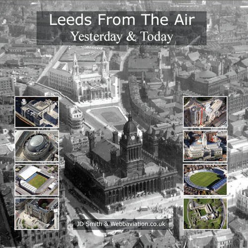 Beispielbild fr Leeds from the Air: Yesterday and Today zum Verkauf von AwesomeBooks