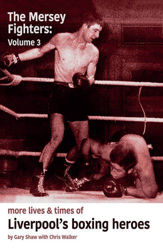 Imagen de archivo de Mersey Fighters 3 : More Lives & Times of Liverpool's Boxing Heroes a la venta por GreatBookPrices