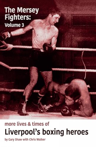 Stock image for Mersey Fighters 3 : More Lives & Times of Liverpool's Boxing Heroes for sale by GreatBookPrices